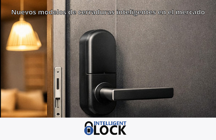 Nuevos modelos de cerraduras inteligentes en el mercado